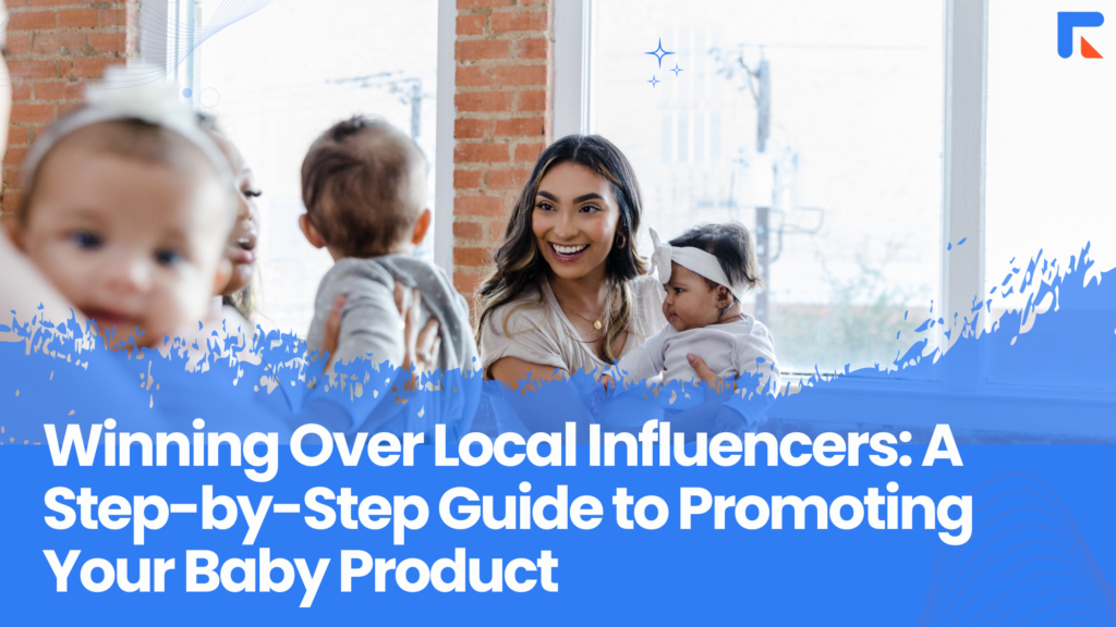 Step by Step guide to promoting your baby product