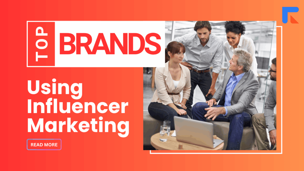 Top Brands Success In Influencer Marketing