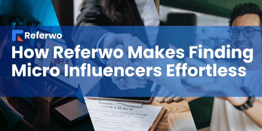 How Referwo Makes Finding Micro Influencers Effortless