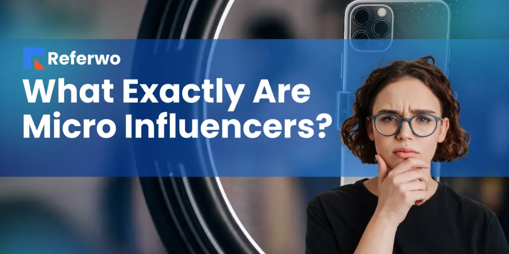 What Exactly Are Micro Influencers?